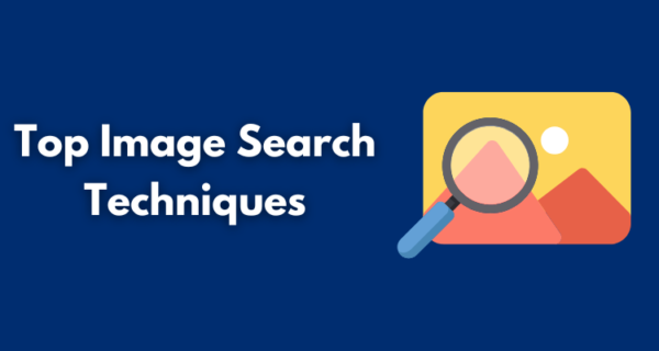 Top Image Search Techniques: 14 Ways to Find Better Results Faster