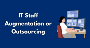IT Staff Augmentation Over Full Outsourcing