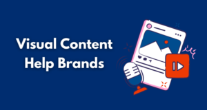 Visual Content Helps Brands