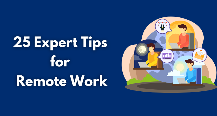 25 Expert Tips for Remote Work