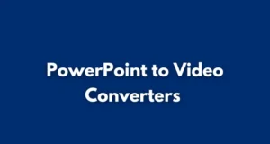 PowerPoint to Video Converters