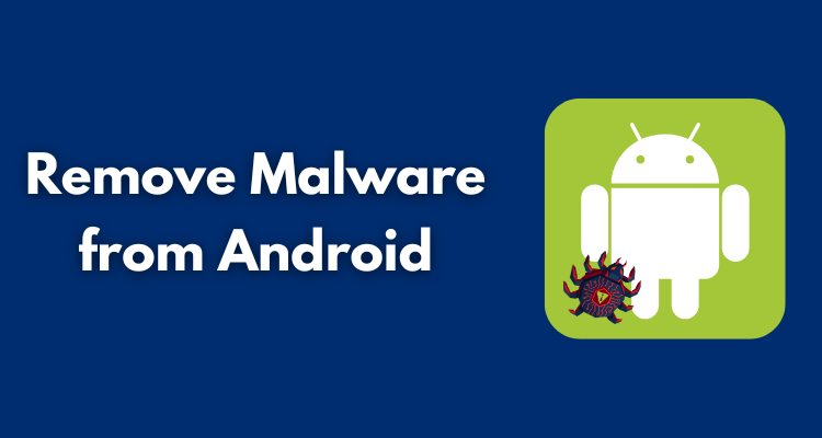How to Remove Malware from Android (Complete Step-by-Step Guide)
