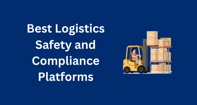 7 Best Logistics Safety and Compliance Platforms for Training and Frontline Communication