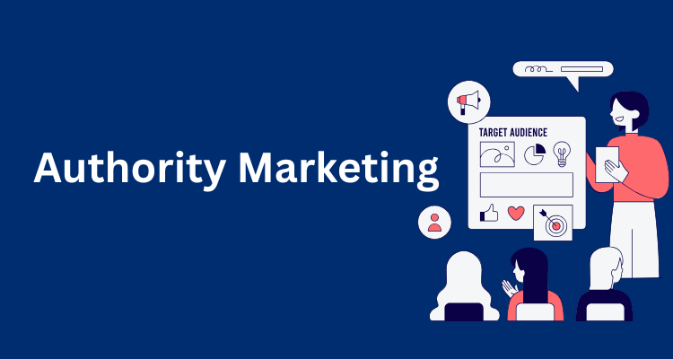 Authority Marketing: The Complete Guide to Building Trust, Expertise & Influence