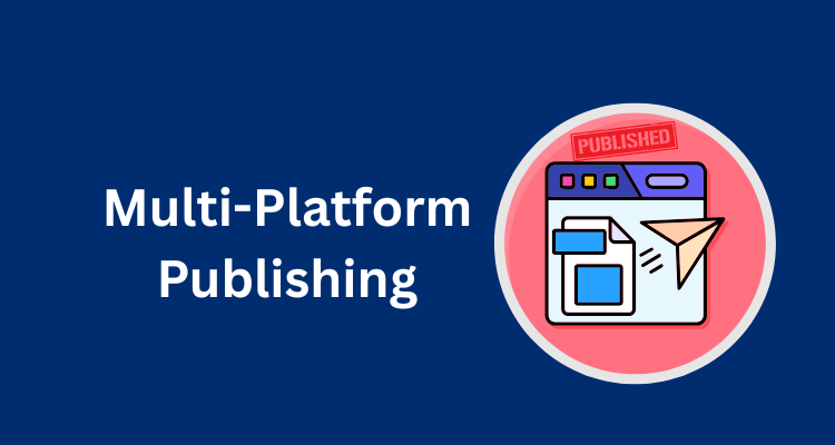 multi-platform publishing