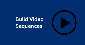 Build Video Sequences