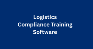 Logistics Compliance Training Software