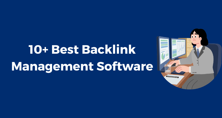 10+ Best Backlink Management Software