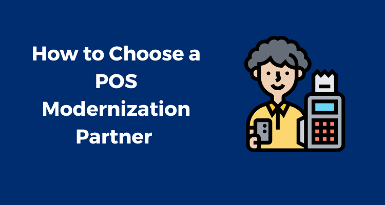 How to Choose a POS Modernization Partner Without Putting Checkout at Risk