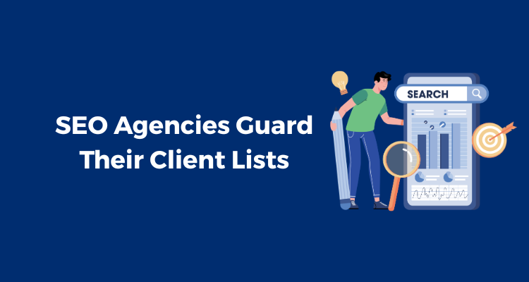 SEO Agencies Guard Their Client Lists