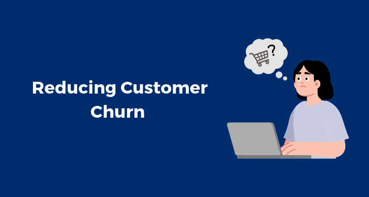 How Reducing Churn Starts With Understanding Why Customers Leave